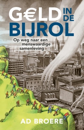 Nieuw boek Ad Broere: Geld in de bijrol, een voorwaarde